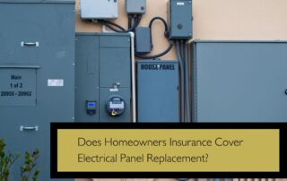 Does Homeowners Insurance Cover Electrical Panel Replacement?